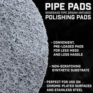 Pipe Pads: Renegade Pipe Dream-Infused Polishing Pads